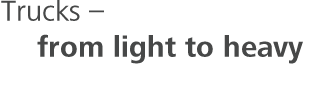 Trucks � from light to heavy